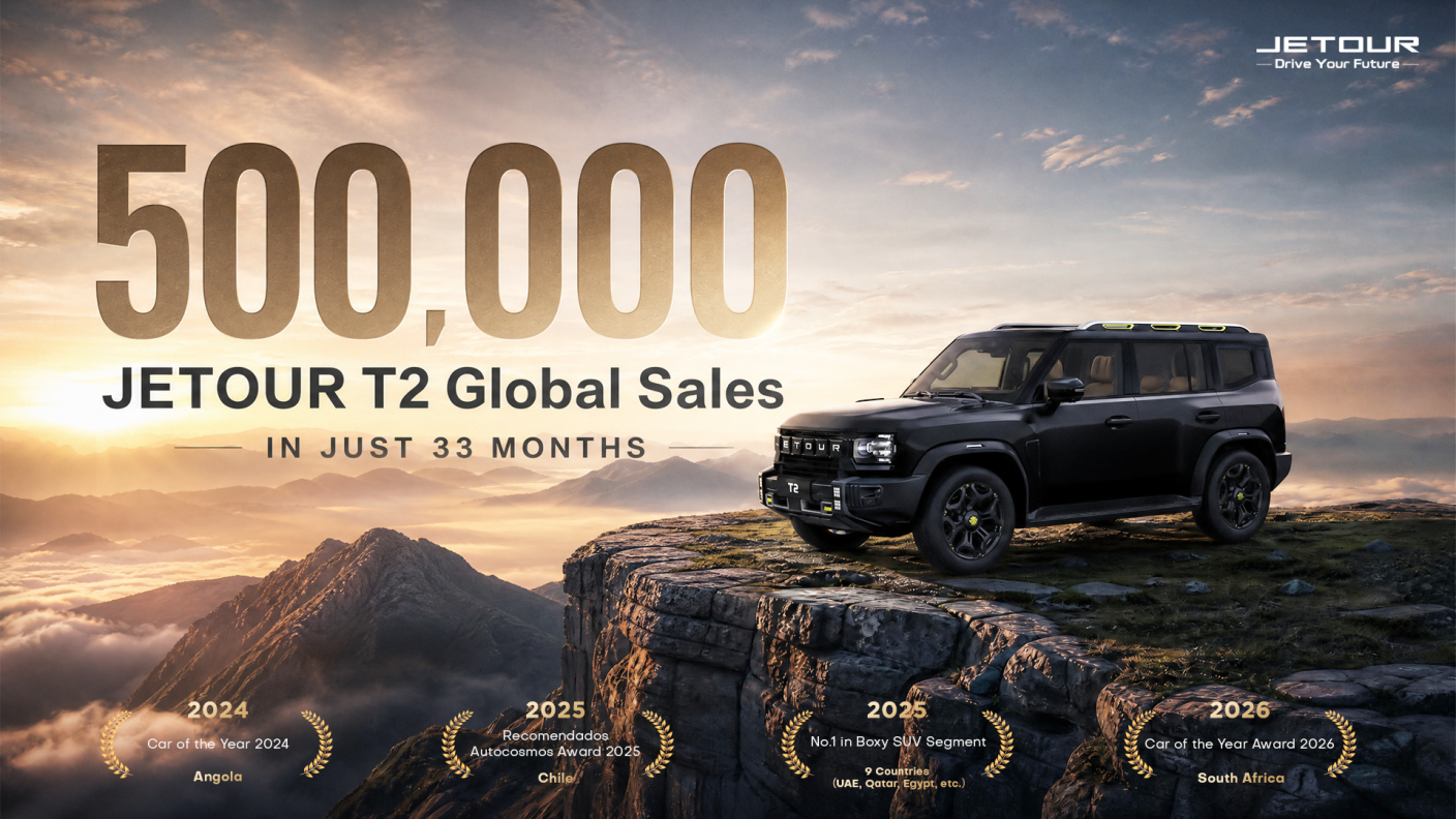 AutoWireDaily — Jetour T2 hits 500,000 global sales in 33 months