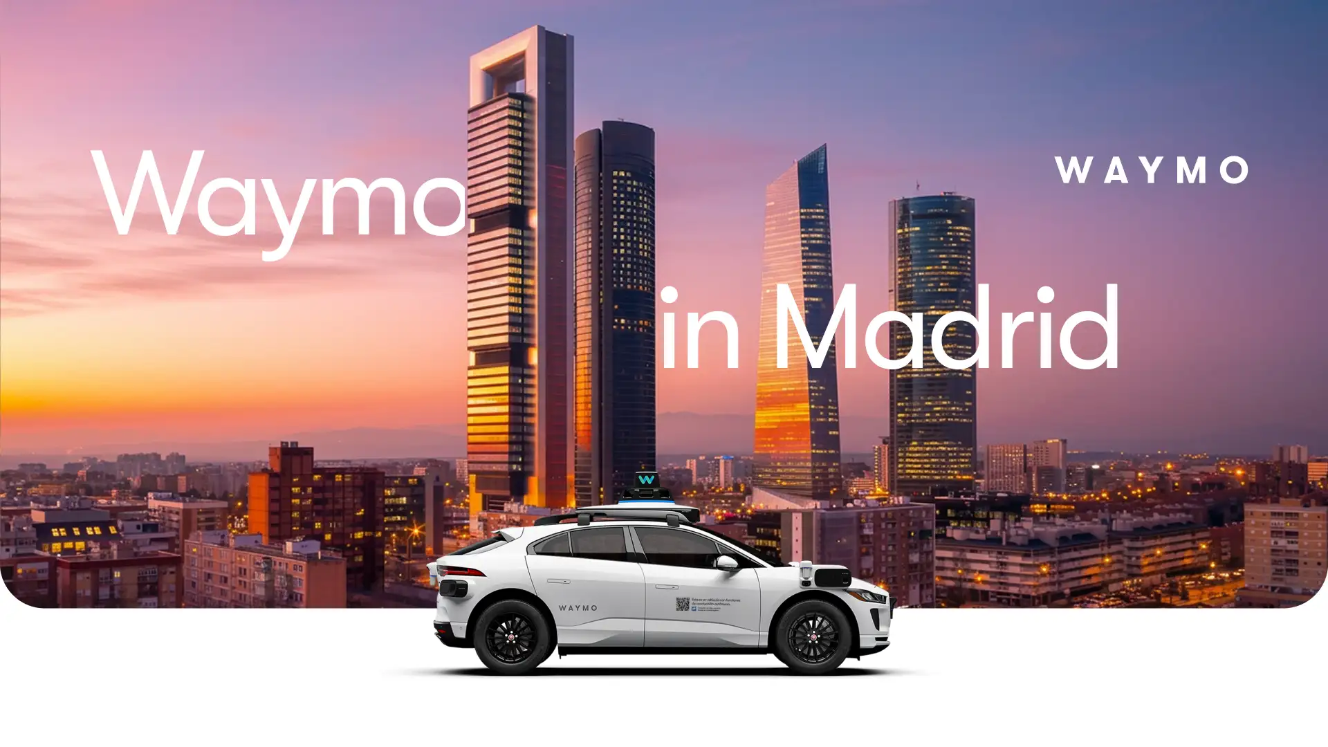Waymo adds Madrid to European robotaxi expansion plans